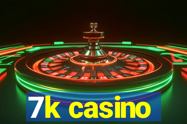 7k casino